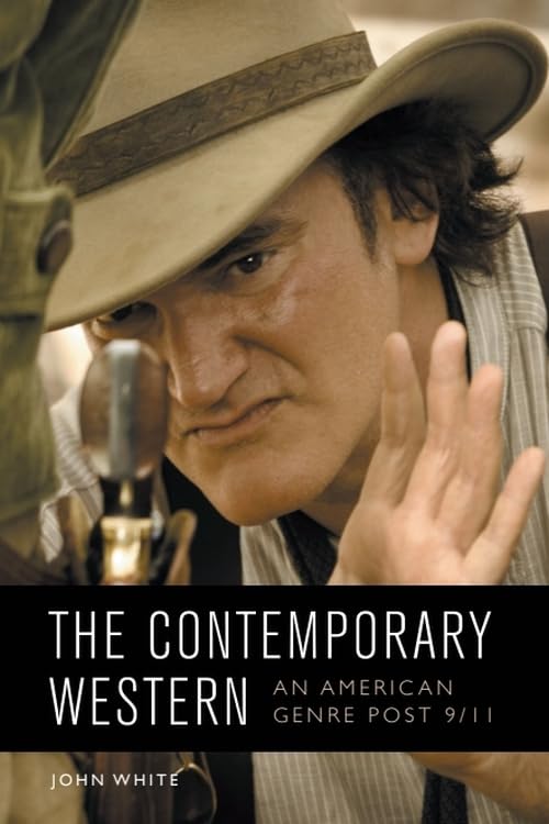 The Contemporary Western : An American Genre Post-9/11