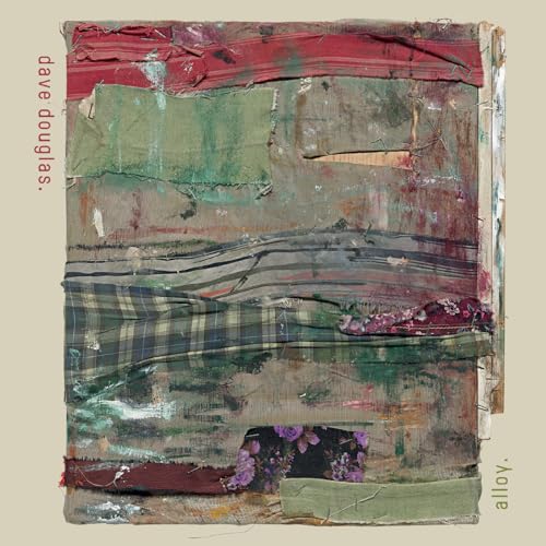 CD cover for Dave Douglas’ “Alloy” featuring layered, textured fabric art.