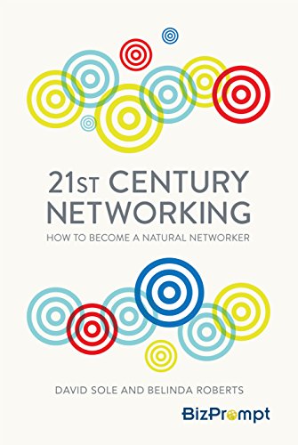 21st-Century Networking : How to Become a Natural Networker