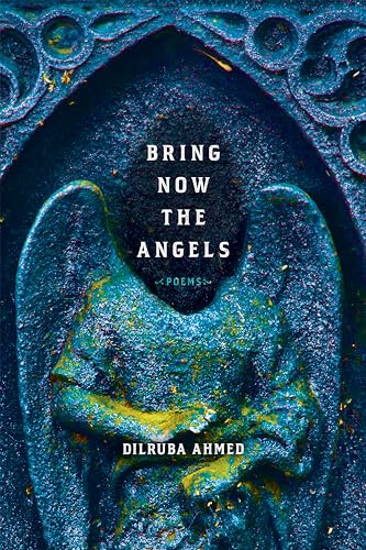 Bring Now the Angels : Poems