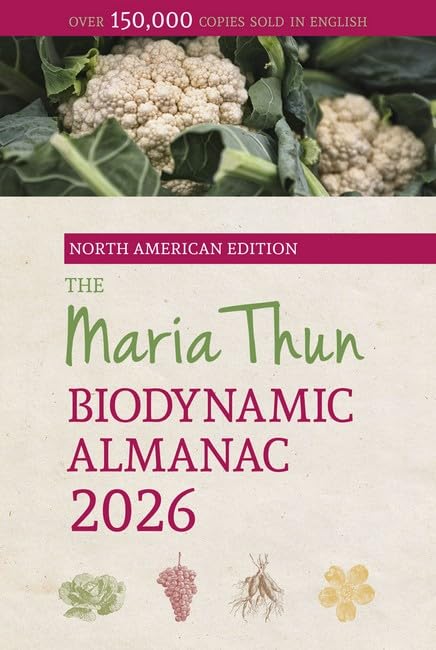 The North American Maria Thun Biodynamic Almanac : 2026