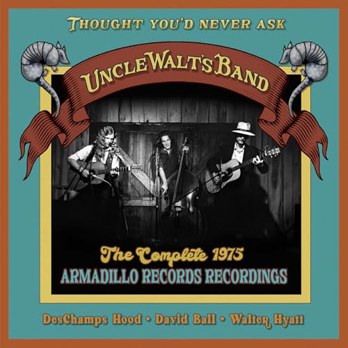 CD cover for Uncle Walt's Band's "Thought You'd Never Ask" with band photo.