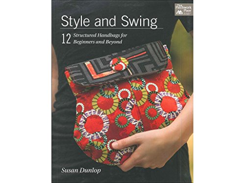 Style and Swing : 12 Structured Handbags for Beginners and Beyond