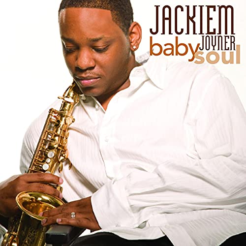 Jackiem Joyner holding a saxophone on the "Babysoul" CD cover.