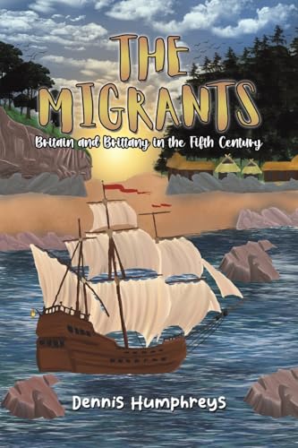 The Migrants : Britain and Brittany in the Fifth Century
