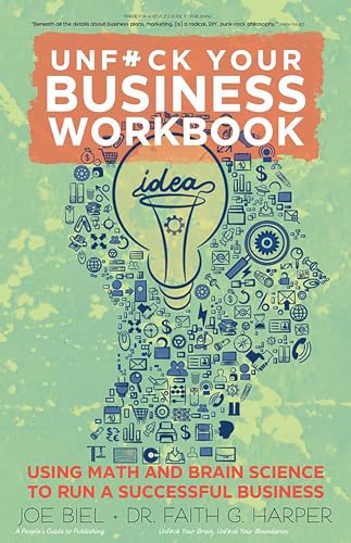 Unfuck Your Business Workbook : Using Math and Brain Science to Run a Successful Business