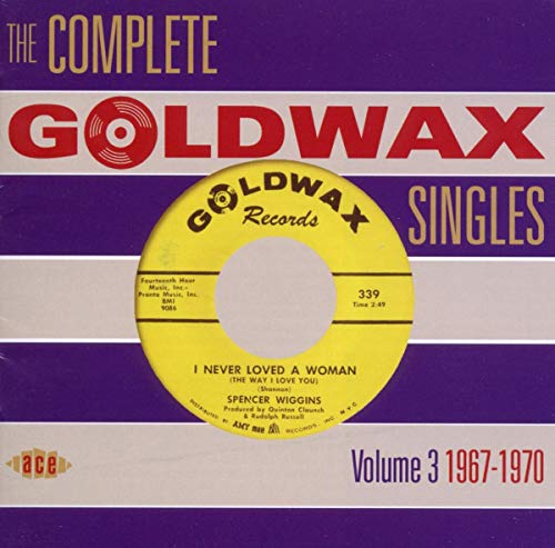 CD cover for "The Complete Goldwax Singles Volume 3: 1967-1970" featuring a record label.