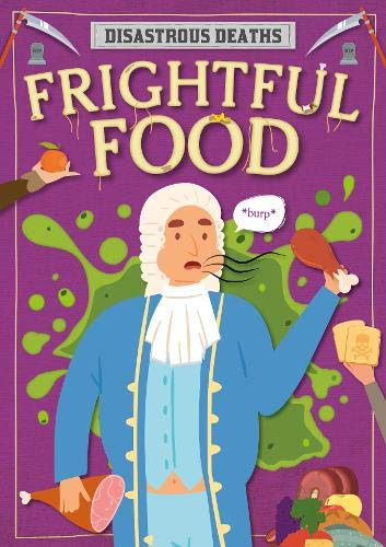 Frightful Food (Disastrous Deaths)
