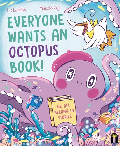Everyone Wants an Octopus Book! : We All Belong in Stories