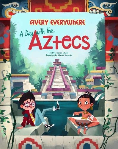 Avery Everywhere - A Day with the Aztecs