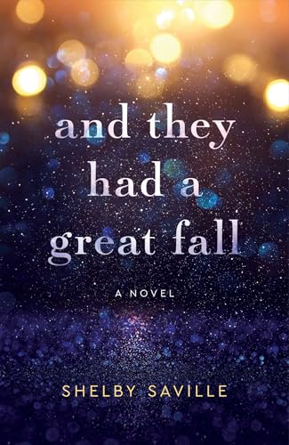 And They Had a Great Fall : A Novel