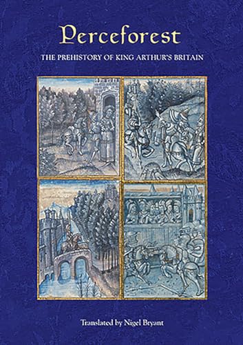 Perceforest: The Prehistory of King Arthurs Britain