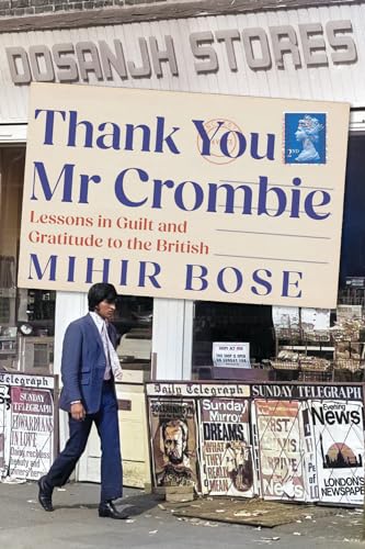 Thank You Mr Crombie : Lessons in Guilt and Gratitude to the British
