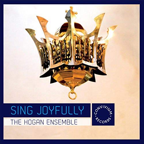 CD cover for "Sing Joyfully" by The Hogan Ensemble, featuring a golden chandelier.