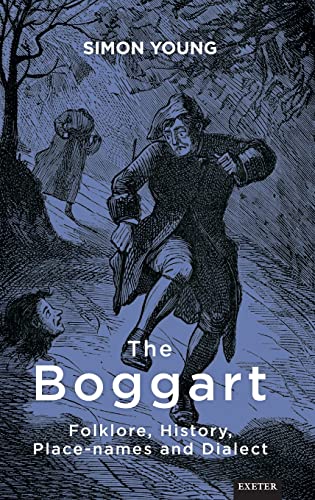 The Boggart : Folklore, History, Place-names and Dialect