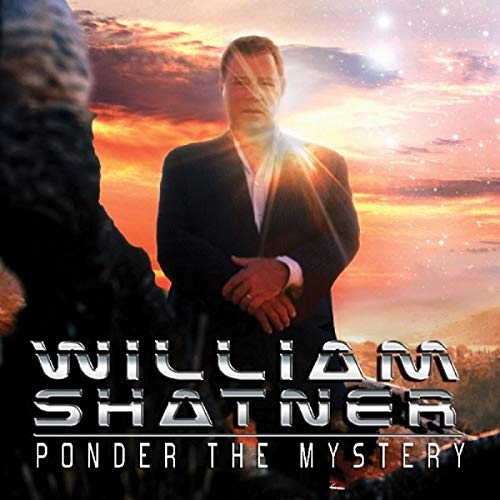 William Shatner album cover, "Ponder The Mystery," with a cosmic background.