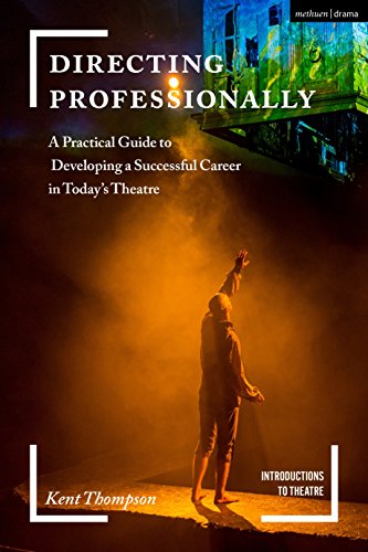 Directing Professionally (Introductions to Theatre)