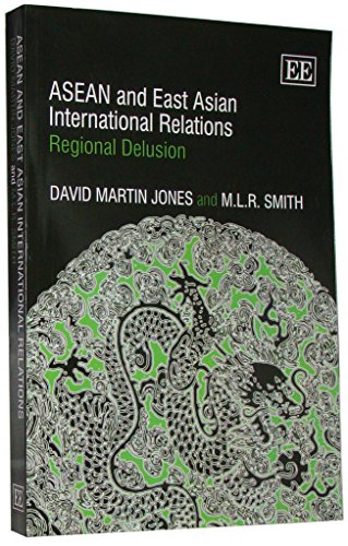 ASEAN and East Asian International Relations: Regional Delusion