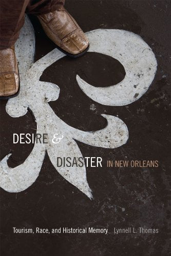 Desire and Disaster in New Orleans: Tourism