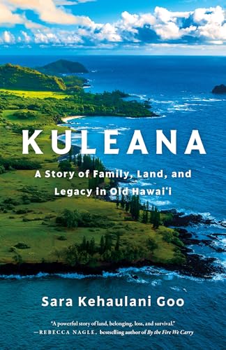 Kuleana : A Story of Family, Land, and Legacy in Old Hawai'i