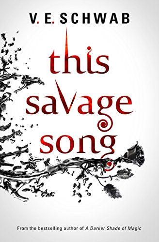 This Savage Song: Victoria Schwab: 1 (Monsters of Verity)