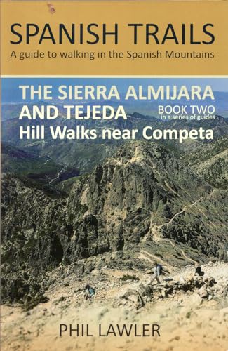 The Sierra Almijara & Tejeda - Book 2 - Hill walks near Comepta (The Sierra Almijara and Tejeda: Hill walks near Comepta)