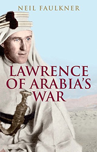 Lawrence of Arabias War: The Arabs