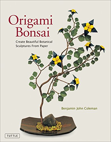Origami Bonsai : Create Beautiful Botanical Sculptures From Paper: Origami Book with 14 Beautiful Projects and Instructional Videos