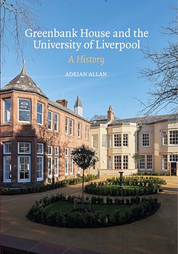 Greenbank House and the University of Liverpool : A History