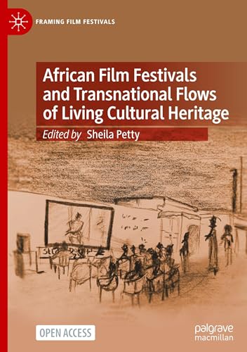 African Film Festivals and Transnational Flows of Living Cultural Heritage