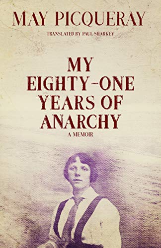 My Eighty-one Years Of Anarchy: A Memoir