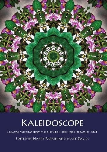 Kaleidoscope : Creative Writing from the Cheshire Prize for Literature 2024