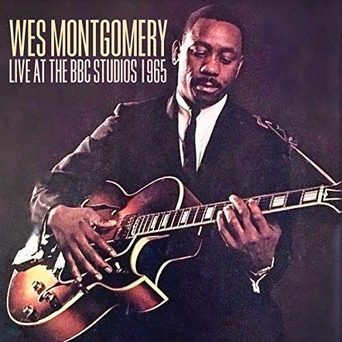 Wes Montgomery portrait with guitar, album cover for “Live At The BBC Studios 1965”.