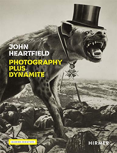 John Heartfield: Photography plus Dynamite