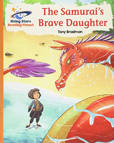 Reading Planet - The Samurai’s Brave Daughter - Orange: Galaxy (Rising Stars Reading Planet)