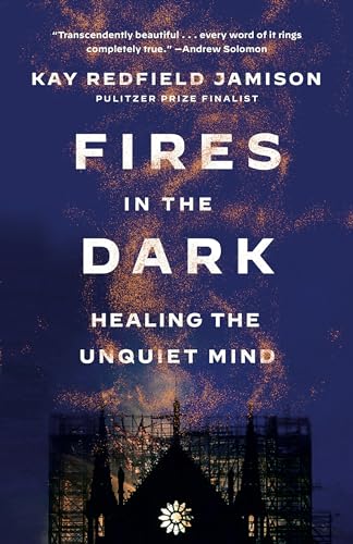 Fires in the Dark : Healing the Unquiet Mind