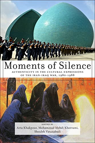 Moments of Silence: Authenticity in the Cultural Expressions of the Iran-Iraq War