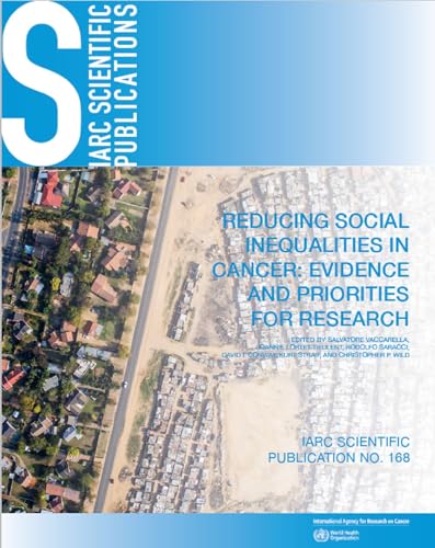 Reducing Social Inequalities in Cancer: Evidence and Priorities for Research : Volume 168