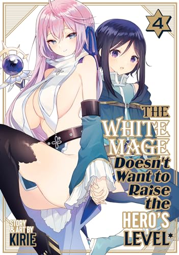 The White Mage Doesn't Want to Raise the Hero's Level Vol. 4 : 4