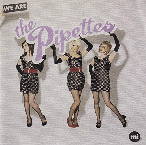 CD cover for The Pipettes’ “We Are The Pipettes” featuring three women.
