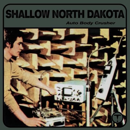 Album cover for Shallow North Dakota’s “Auto Body Crusher” with a man and equipment.