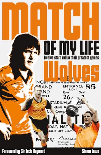 Wolves Match of My Life : Molineux Legends Relive Their Favourite Games