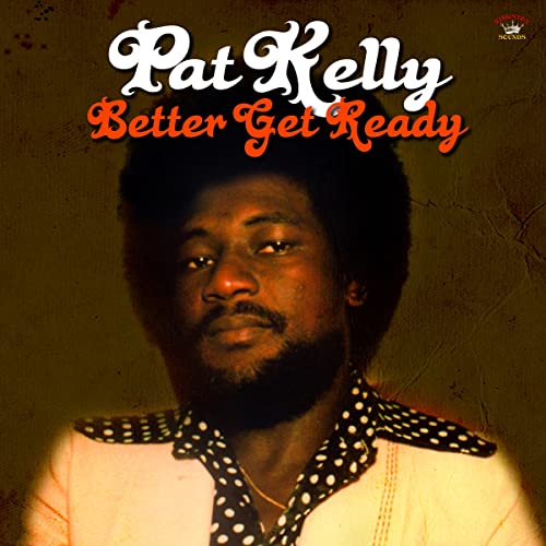 Album cover for Pat Kelly’s “Better Get Ready” featuring a portrait of the artist.