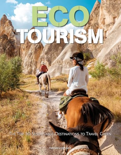 Ecotourism : The Top Sustainable Destinations to Travel Green