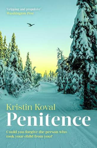 Penitence : An unforgettable story of love, grief, guilt and forgiveness