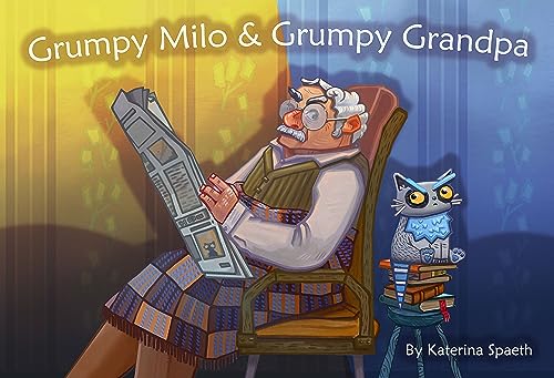 Grumpy Milo & Grumpy Grandpa