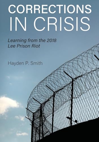 Corrections in Crisis : Learning from the 2018 Lee Prison Riot