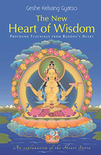 New Heart of Wisdom: Profound Teachings from Buddha's Heart