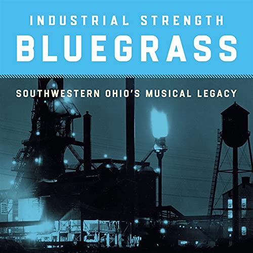 CD cover for "Industrial Strength Bluegrass" with factory imagery.