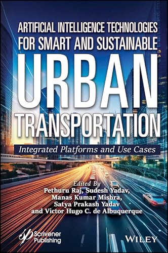 Artificial Intelligence Technologies for Smart and Sustainable Urban Transportation : Integrated Platforms and Use Cases
